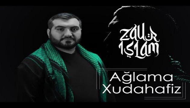 Zaur İslam - Ağlama Xudahafiz (2021)
